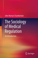 The Sociology of Medical Regulation: An Introduction 9400792689 Book Cover