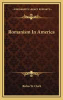 Romanism in America 1163236446 Book Cover