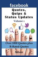 Facebook Quotes and Status Updates: Volume 1 1634282639 Book Cover