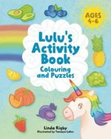 Lulu's Activity Book: Lulu's Rainbow Feast Vol 2 (Snack Size Stories) 1923203053 Book Cover