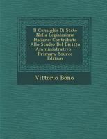 Il Consiglio Di Stato Nella Legislazione Italiana: Contributo Allo Studio Del Diritto Amministrativo 1149158298 Book Cover