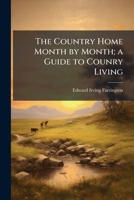The Country Home, Month By Month: A Guide To Country Living 1175502995 Book Cover