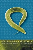 In the Beginning Was the Worm