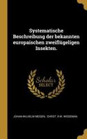 Systematische Beschreibung der bekannten europaischen zweiflügeligen Insekten. 101148398X Book Cover