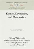 Keynes, Keynesians, and Monetarists 0812277414 Book Cover