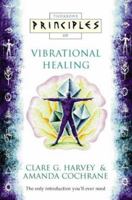 Thorsons Principles of Vibrational Healing (Thorsons Principles Series) 0722535031 Book Cover