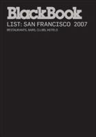 Blackbook Guide to San Francisco: Restaurants, Bars, Clubs, Hotels (Blackbook List: San Francisco) 1932942181 Book Cover