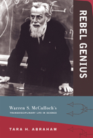 Rebel Genius: Warren S. McCulloch's Transdisciplinary Life in Science 026203509X Book Cover