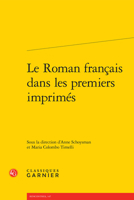 Le Roman français dans les premiers imprimés (French Edition) 281245993X Book Cover