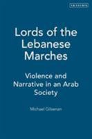 Lords of the Lebanese Marches: Violence and Narrative in an Arab Society 1850430993 Book Cover