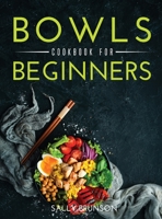 Bowls Cookbook For Beginners 1008978701 Book Cover