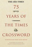 75 Years of the Times Crossword: A Crossword for Every Year Since 1930 Along with Contributions from Former Editors (Times) 0007216920 Book Cover