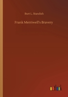 Frank Merriwell's Bravery 1516873114 Book Cover