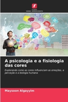 A psicologia e a fisiologia das cores (Portuguese Edition) 6208849756 Book Cover