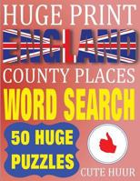 Huge Print England County Places Word Search: 50 Word Searches in extra large print to challenge your brain for kids, seniors and adults. (Huge Print Word Search) 9527278023 Book Cover