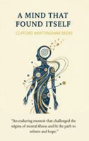 A Mind that Found Itself 1970569093 Book Cover
