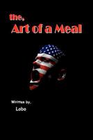 The Art of a Meal 1448679095 Book Cover