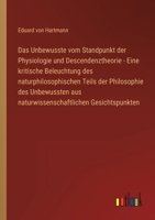 Das Unbewusste vom Standpunkt der Physiologie und Descendenztheorie - Eine kritische Beleuchtung des naturphilosophischen Teils der Philosophie des ... Gesichtspunkten 3368489003 Book Cover