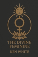The Divine Feminine B0GRNDGB8H Book Cover