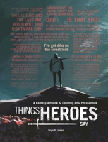 Things Heroes Say: A Fantasy Artbook  Phrasebook 1524867489 Book Cover