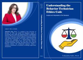 Understanding the Behavior Technician Ethics Code: Analysis and Interpretation of the Standards B0H7JY8X54 Book Cover