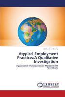 Atypical Employment Practices:A Qualitative Investigation: A Qualitative Investigation of Management Perceptions 3659382620 Book Cover