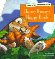 Honey Bunny's Happy Book (Puppet Buddies) 1576733777 Book Cover