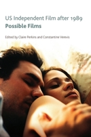 Us Independent Film After 1989: Possible Films 1399569600 Book Cover