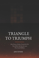 Triangle to Triumph: How Frances Perkins Turned the Fire That Killed 146 Into the Laws That Saved Millions B0H3K97VFK Book Cover