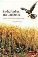 Birds, Scythes and Combines: A History of Birds and Agricultural Change 1107405173 Book Cover