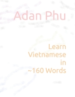 Learn Vietnamese in ~160 Words B0C2SQ8SHM Book Cover