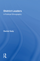 District Leaders: A Political Ethnography (Political Culture Series) 0367014742 Book Cover