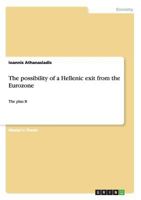 The possibility of a Hellenic exit from the Eurozone: The plan B 3656573190 Book Cover