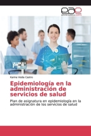 Epidemiolog�a en la administraci�n de servicios de salud 620032932X Book Cover