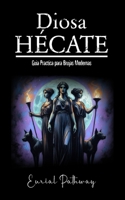 Diosa Hécate: Guía Práctica para Brujas Modernas (Spanish Edition) B0FCCYH7TJ Book Cover
