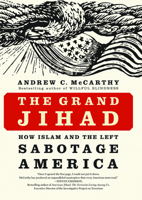 The Grand Jihad: How Islam and the Left Sabotage America 1594033773 Book Cover