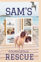 Sam's Courageous Rescue B0B71HX832 Book Cover