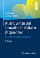 Wissen, Lernen und Innovation Im Digitalen Unternehmen : Mit Fallstudien und Praxisbeispielen 3658408219 Book Cover