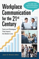 Workplace Communication for the 21st Century: Tools and Strategies that Impact the Bottom Line [2 volumes]: Tools and Strategies That Impact the Bottom Line 0313396310 Book Cover