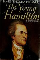 The Young Hamilton: A Biography 0823217906 Book Cover