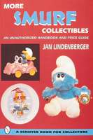 More Smurf Collectibles: An Unauthorized Handbook & Price Guide (Schiffer Book for Collectors) 0764304089 Book Cover