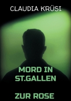 Mord in St.Gallen: Zur Rose (German Edition) 3695717254 Book Cover