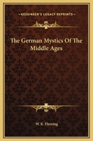 The German Mystics Of The Middle Ages 1425313213 Book Cover