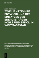 Zwei Jahrzehnte Entwicklung Des Einsatzes Der Energieträger Kohle Und Erdöl Im Weltmassstab 3112496035 Book Cover