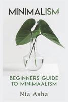 Minimalism: Beginners Guide to Minimalism 1096025094 Book Cover