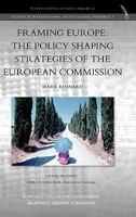 Framing Europe: The Policy Shaping Strategies of the European Commission 9089790446 Book Cover