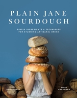 Plain Jane Sourdough: Simple, Timeless Recipes for the Home Baker B0F3BSPTYR Book Cover
