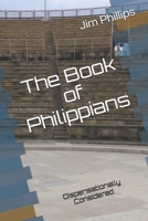 The Book of Philippians: Dispensationally Considered B08F6YD7GS Book Cover