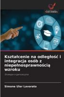 Ksztalcenie na odleglosc i integracja osób z niepelnosprawnoscia wzroku 6209393322 Book Cover