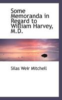 Some Memoranda in Regard to William Harvey, M.D. 1354787951 Book Cover